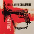 JESSICA LURIE Jessica Lurie Ensemble : !Zipa Buka! album cover