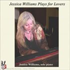 JESSICA WILLIAMS Plays For Lovers album cover