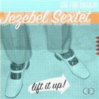 JEZEBEL SEXTET Lift It Up! album cover