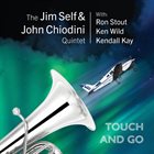 JIM SELF The Jim Self and John Chiodini Quintet : Touch and Go album cover