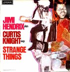 JIMI HENDRIX Jimi Hendrix & Curtis Knight ‎: Strange Things album cover