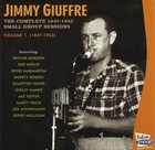 JIMMY GIUFFRE The Complete 1946-1953 Small Group Sessions Volume 1 (1947-1952) album cover
