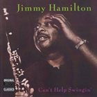 JIMMY HAMILTON Can't Help Swingin' album cover
