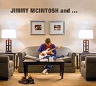 JIMMY MCINTOSH Jimmy McIntosh And... (feat. Ronnie Wood, John Scofield & Mike Stern) album cover