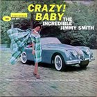 JIMMY SMITH Crazy! Baby album cover