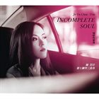 JO-YU CHEN Incomplete Soul album cover
