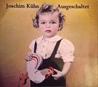 JOACHIM KÜHN Ausgeschaltet album cover