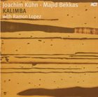JOACHIM KÜHN Joachim Kühn - Majid Bekkas with Ramon Lopez : Kalimba album cover