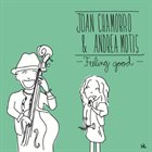 JOAN CHAMORRO Joan Chamorro And Andrea Motis: Feeling Good album cover