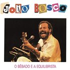 JOÃO BOSCO O Bebado E O Equilibrista album cover