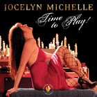 JOCELYN MICHELLE — Time to Play album cover