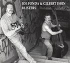 JOE FONDA Joe Fonda & Gilbert Isbin : Blisters album cover