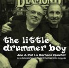JOE LABARBERA Joe And Pat La Barbera Quartet : The Little Drummer Boy album cover