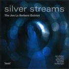 JOE LABARBERA Silver Streams album cover