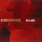 JOE LOCKE Joe Locke & Geoffrey Keezer : Live In Seattle album cover