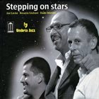 JOE LOCKE Joe Locke, Rosario Giuliani, Dado Moroni ‎: Stepping On Stars album cover