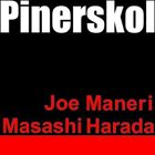 JOE MANERI Pinerskol (with Masashi Harada) album cover