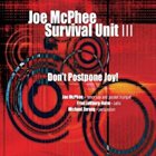 JOE MCPHEE Don't Postpone Joy! album cover