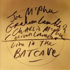 JOE MCPHEE Joe McPhee, Graham Lambkin, Charlie McPhee, Oliver Lambkin ‎: Live In The Batcave album cover