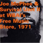 JOE MCPHEE SURVIVAL UNIT (II & III) Joe McPhee & Survival Unit II ‎: At WBAI's Free Music Store, 1971 (aka N.Y. N.Y. 1971) album cover