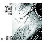JOE MCPHEE Joe McPhee - Chris Corsano Duo : Dream Defenders album cover