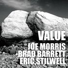 JOE MORRIS Joe Morris | Brad Barrett | Eric Stilwell : Value album cover