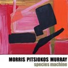 JOE MORRIS Morris, Pitsiokos, Murray : Species Machine album cover