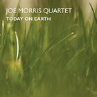 JOE MORRIS Today on Earth album cover