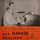 JOE SULLIVAN Gin Parlour Piano album cover