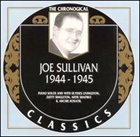 JOE SULLIVAN The Chronological Classics: Joe Sullivan 1944-1945 album cover