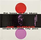 JOE TURNER The Boss Of The Blues Sings Kansas City Jazz album cover