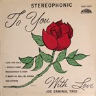 JOE ZAWINUL Joe Zawinul Trio : To You With Love (aka The Beginning) album cover