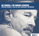 JOE ZAWINUL Joe Zawinul & The Zawinul Syndicate ‎: Vienna Nights - Live At Joe Zawinul's Birdland album cover