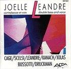 JOËLLE LÉANDRE Contrebasse Et Voix / Doublebass and Voice album cover