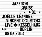 JOËLLE LÉANDRE Joëlle Léandre & Vincent Courtois : Live at Kesselhaus Berlin 08.06.2013 album cover