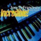 JOEY DEFRANCESCO Incredible! album cover