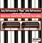 JOEY DEFRANCESCO Joey DeFrancesco & 'Papa' John DeFrancesco : All in the Family album cover