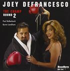 JOEY DEFRANCESCO The Champ: Round 2 album cover