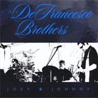 JOEY DEFRANCESCO The DeFrancesco Brothers: Joey & Johnny album cover