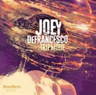 JOEY DEFRANCESCO Trip Mode album cover