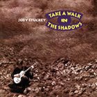 JOEY STUCKEY Take a Walk in the Shadows album cover