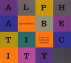 JOHANNES WALLMANN Johannes Wallmann Quartet: Alphabeticity album cover