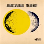 JOHANNES WALLMANN Day and Night album cover