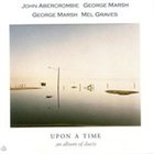 JOHN ABERCROMBIE John Abercrombie, George Marsh, Mel Graves ‎: Upon A Time album cover