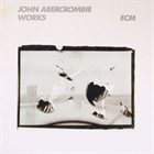 JOHN ABERCROMBIE Works album cover