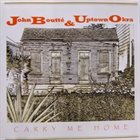 JOHN BOUTTÉ Carry Me Home album cover
