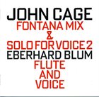 JOHN CAGE John Cage - Eberhard Blum ‎: Fontana Mix & Solo For Voice 2 album cover