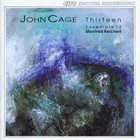 JOHN CAGE John Cage - Ensemble 13, Manfred Reichert ‎: Thirteen album cover