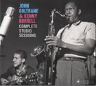 JOHN COLTRANE John Coltrane & Kenny Burrell : Complete Studio Sessions album cover