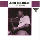 JOHN COLTRANE Like Sonny album cover